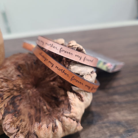always my mother, forever my friend - Leather Bracelet