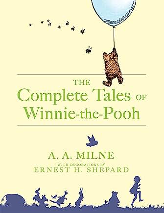 The Complete Tales of Winnie-The-Pooh by A.A. Milne, E.H. Shepherd