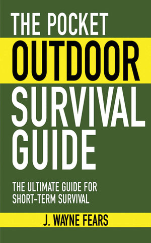 Pocket Outdoor Survival Guide: The Ultimate Guide for Short-term Survival