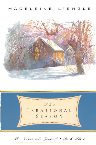 The Irrational Season (Crosswick Journals #3) by Madeleine L'Engle