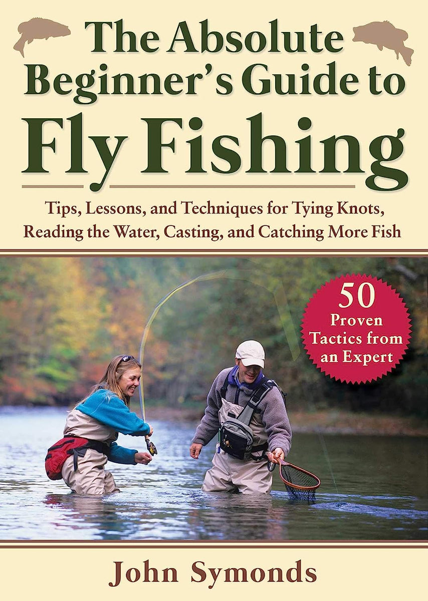 The Absolute Beginner's Guide to Fly Fishing by John Symonds –  nature+nurture