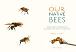 Our Native Bees: North America's Endangered Pollinators and the Fight to Save Them by Paige Embry