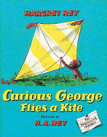 Curious George Flies a Kite (for Beginner Readers) by Margret and H.A. Rey