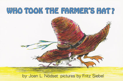 Who Took the Farmer's Hat? by Joan L. Nodset ill by Fritz Siebel