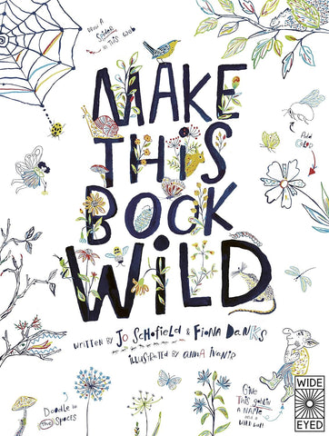 Make This Book Wild by Jo Schofield & Fiona Danks
