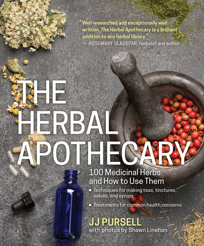 The Herbal Aothecary: 100 Mediicanl Herbs and How to Use Them by J.J. Pursell