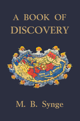 A Book of Discovery by M. B. Synge (Yesterday's Classics)