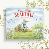 A Little More Beautiful: The Story of a Garden by Sarah MacKenzie, Breezy Brookshire