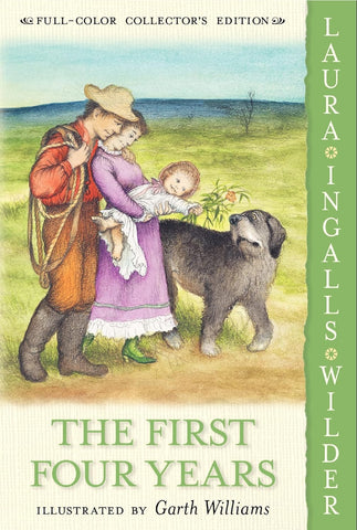 The First Four Years: Full Color Edition (#8) by Laura Ingalls Wilder, Garth Williams