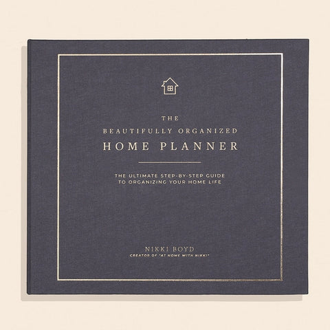 Beautifully Organized Home Planner: The Ultimate Step-By-Step Guide to Organizing Your Home Life (Beautifully Organized