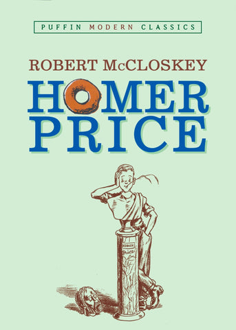 Homer Price by Robert McCloskey (Puffin Modern Classics)