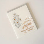 "I Will Never Forget Your Kindness and Support" Letterpress Card