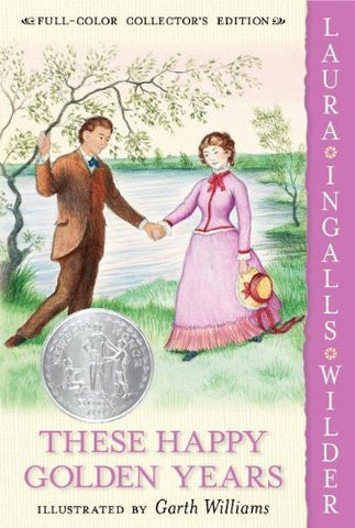 These Happy Golden Years: Full Color Edition (#8) by Laura Ingalls Wilder, Garth Williams