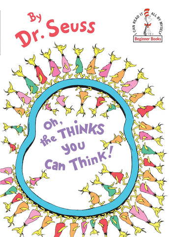 Oh, the Thinks You Can Think! by Dr. Suess