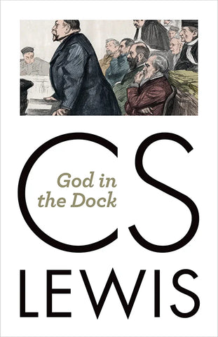 God in the Dock by C.S. Lewis