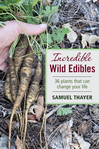 Incredible Wild Edibles by Samuel Thayer