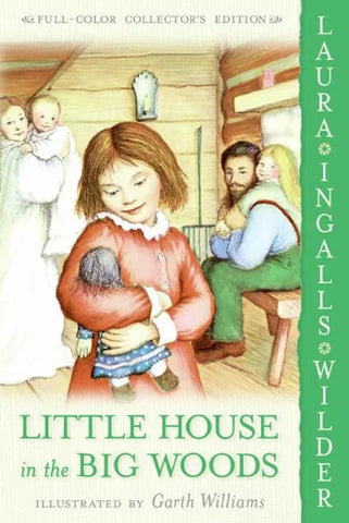 Little House in the Big Woods: Full Color Edition (#1)  by Laura Ingalls Wilder