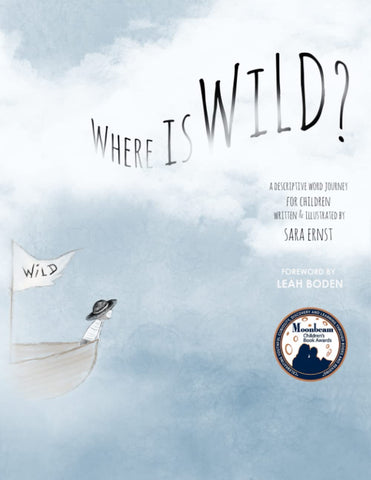 Where is Wild?: A Descriptive Word Journey for Children by Sara Ernst