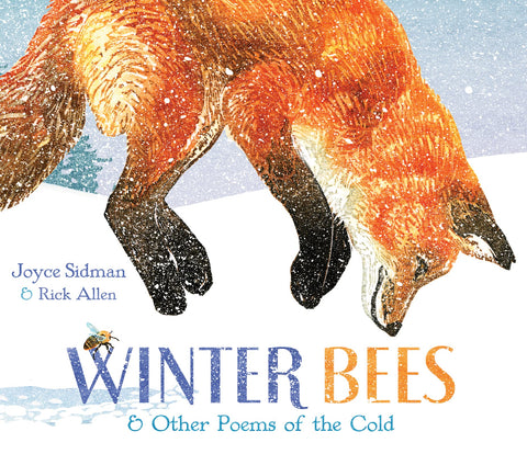 Winter Bees & Other Poems of the Cold by Joyce Sidman, Rick Allen