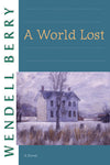 A Lost World by Wendell Berry