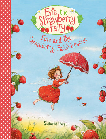 Evie and the Strawberry Patch Rescue (Evie the Strawberry Fairy #1)