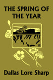 In the Spring of the Year by Dallas Lore Sharp (Yesterday's Classics)