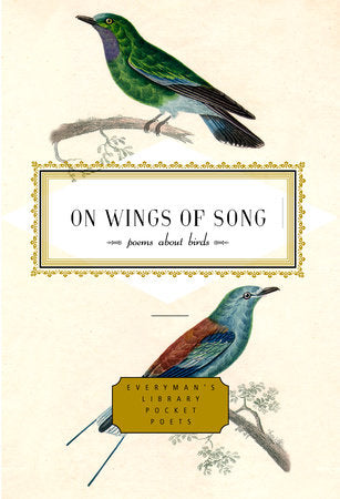 On Wings of Song: Poems About Birds (Everyman's Library Pocket Poets)