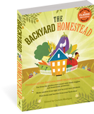 The Backyard Homestead: Produce All the Food You Need on Just a Quarter Acre!