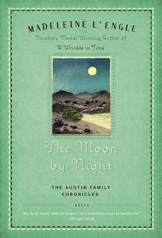 The Moon by Night: Book #2 of the Austin Family Chronicles by Madeleine L'Engle