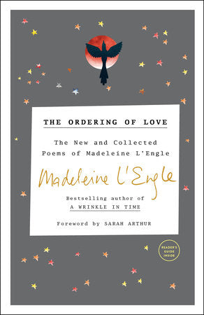 The Ordering of Love: The New and Collected Poems of Madeleine l'Engle