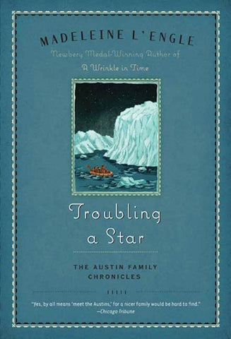 Troubling a Star: Book #5 of The Austin Family Chronicles by Madeleine L'Engle