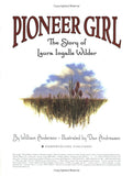 Pioneer Girl: The Story of Laura Ingalls Wilder (Little House Nonfiction) by William Anderson