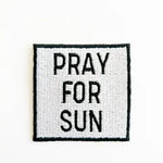 Pray For Sun Patch Embroidered Iron-On Patch