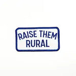 Raise Them Rural Embroidered Iron-On Patch
