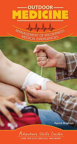 Outdoor Medicine: Management of Wilderness Medical Emergencies (Adventure Skills Guides)