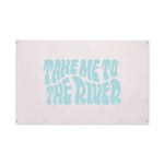 Take Me To the River Canvas Flag