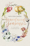 Gracelaced Seasons: A Guided Companion by Ruth Chou Simons
