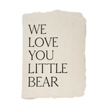 We Love You Little Bear Letterpress Card