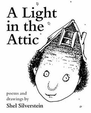 A Light in the Attic: Poems and Drawings by Shel Silvertein