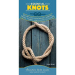 Essential Knots: Secure Your Gear When Camping, Hiking, Fishing, and Playing Outdoors (Adventure Skills Guides) - PGW by Karen Berger