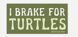 I Brake For Turtles Bumper Sticker Nature Lover