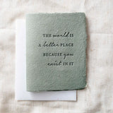 The World Is Better Because You Exist In It | Friend Greeting Card