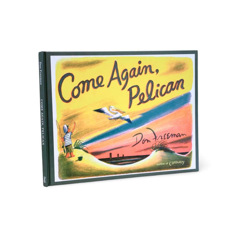 Come Again, Pelican by Don Freeman