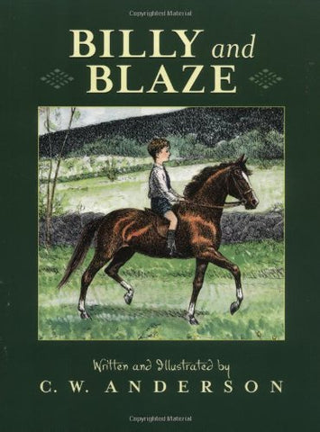 Billy and Blaze: A Boy and His Horse by C.W. Anderson