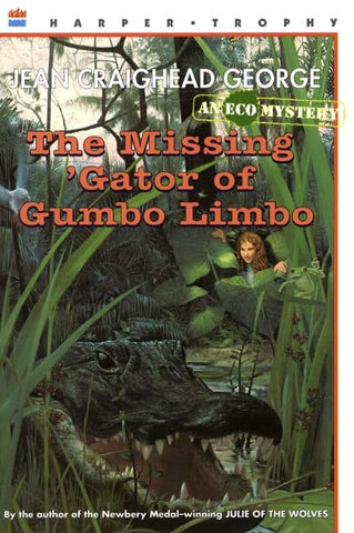The Missing 'Gator of Gumbo Limbo: An Eco Mysteryev by Jean Craighead George