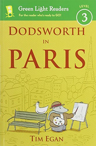 Dodsworth in Paris by Tim Egan (Green Light Readers Level 3)