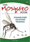 The Mosquito Book: An Entertaining, Fact-Filled Look at the Dreaded Pesky Bloodsuckers