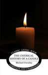 The Chemical History of a Candle by Michael Faraday