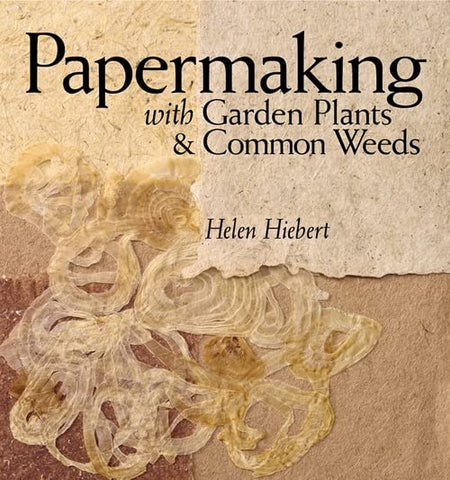 Papermaking with Garden Pnats & Common Weeds