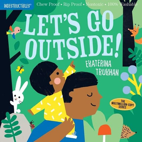 Let's Go Outside (the Original Indestructibles) by Ekaterina Trukhan